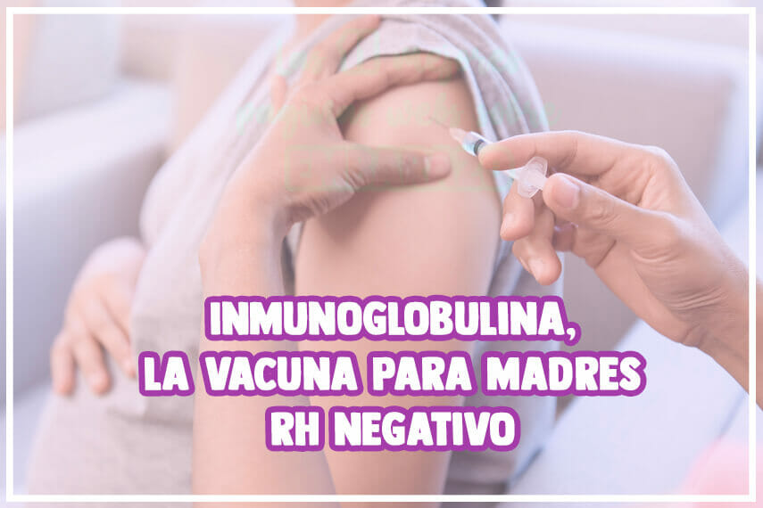 Inmunoglobulina, la vacuna para madres Rh negativas